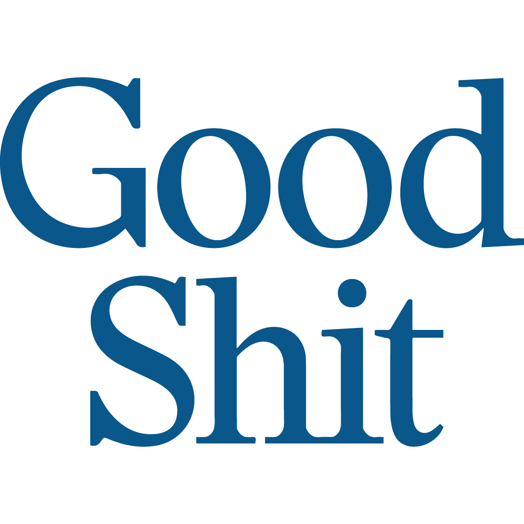 good shit